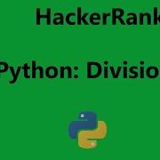 6 Python Division Hackerrank Solution Python Hackerrank Python Solution