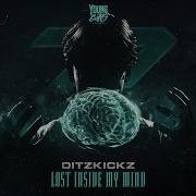 DITZKICKZ Lost Inside My Mind Official Videoclip