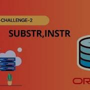 Mastering Oracle SQL Using INSTR And SUBSTR Functions For Efficient String Extraction Challenge2