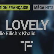 TRADUCTION FRANÇAISE Billie Eilish Khalid Lovely