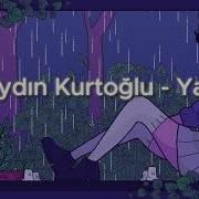 Aydın Kurtoğlu Yak Slowed Reverb