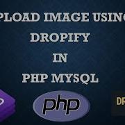 Upload Image Using Dropify In Php Mysql Part 2