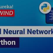 Build Neural Networks In Python Neural Networks Tutorial Edureka Deep Learning Rewind 3