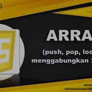 Belajar Javascript Pemula Part 20 Array Push Pop Looping Menggabungkan 2 Array