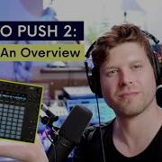 HOW TO PUSH 2 An Overview