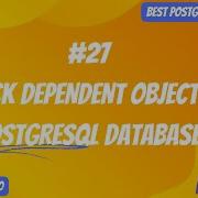 How To Track Dependent Objects In PostgreSQL Dependency Tracking PostgreSQL Full Playlist 27
