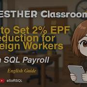 SQL Payroll How To Set 2 EPF Deduction For Foreign Workers English Guide