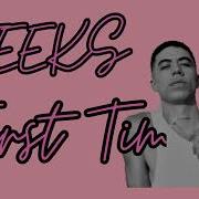 TEEKS FIRST TIME