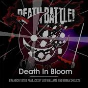 Death Battle Death In Bloom Feat Casey Lee Williams Mirea Sheltzs