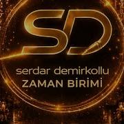 Serdar Demirkollu Zaman Birimi Official Audio
