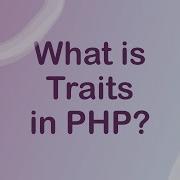 Traits In PHP Traits In PHP In Hindi OOP In PHP PHP म Traits क य ह त ह