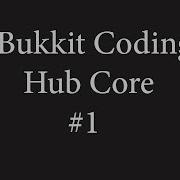Bukkit Speed Coding 1 Hub Core