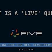 What Is A Live Query Low Code For Real Developers Five Co