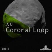 AU Coronal Loop Original Mix Qilla Records