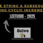 Make String A Subsequence Using Cyclic Increments Similar Problem Leetcode 2825 CPP SolveIt