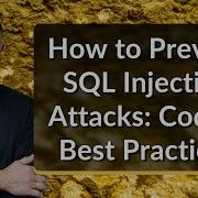 How To Prevent SQL Injection Attacks Coding Best Practices