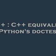 C C Equivalent To Python S Doctests