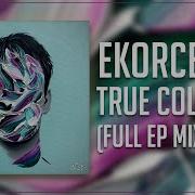 Ekorce True Colors FULL EP MIX