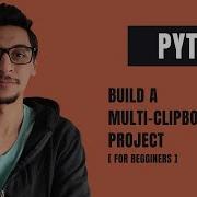 How To Build Multi Clipboard Python Pyhton Project For Beginners