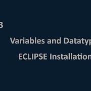 Variable And Data Types In Java Eclipse Installation For Windows Mac And Linux Working With Eclipse
