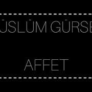 Müslüm Gürses Affet 1 Saatlik Versiyon