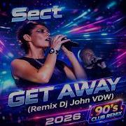 Sect Get Away 2026 Remix Dj John VDW