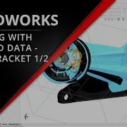 Working With Scanned Data In SOLIDWORKS Pump Bracket 1 2
