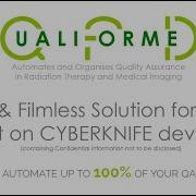 QUALIMAGIQ Solution For Fast Filmless AQA Test On CYBERKNIFE Devices