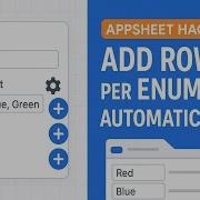 AppSheet Hacks Create Multiple Rows From A Single EnumList