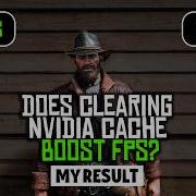 Does Nvidia Cache Files Removing Boost FPS This Is My Results