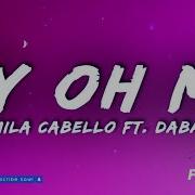 Camila Cabello My Oh My Lyrics Ft DaBaby