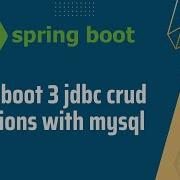 Spring Boot 3 Jdbc Crud Operations With Mysql