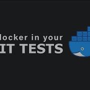 Запуск Docker в модульных тестах Java NodeJS Go Rust и другие Учебное пособие по TestConta