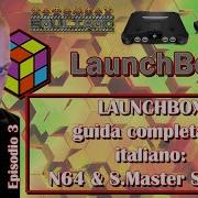 LAUNCHBOX Ep 3 Nintendo 64 E Sega Master System