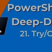 21 Try Catch PowerShell Deep Dive