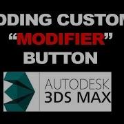 How To Add Custom Modifier Button In 3DS MAX 2017