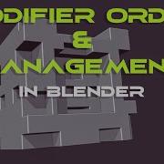 MODIFIER ORDER And Management In Blender