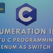 How To Use Enum In Switch Case Enumerations In C Language VTU C Programming
