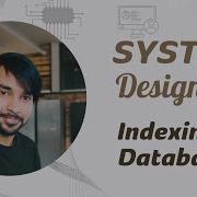 System Design Part 7 Indexing In Databases Usefulness And Challenges
