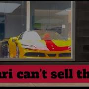 Why Can T Ferrari Sell These Cars