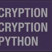 Encryption In Python Cryptography In Python Symmetric Key And Asymmetric Key