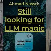 Ahmad Nassri Is Still Looking For The LLM Magic