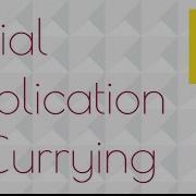 JavaScript Currying And Partial Application
