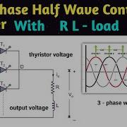 Three Phase Half Wave Controlled Rectifier With Rl Load Thyristor Converter Rl Power Electronics