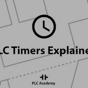PLC Timers Explained PLC Programming PLC Academy