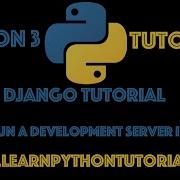 Django Tutorial How To Run The Development Server In Django