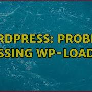 Wordpress Problem Accessing Wp Load Php 2 Solutions
