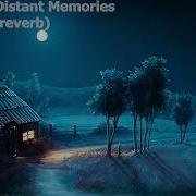 Navjaxx Distant Memories Slowed Reverb