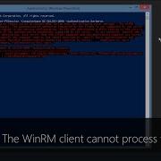 The WinRM Client Cannot Process The Request The Authentication Mechanism Requested By The Client