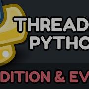 Threading Python 6 Condition и Event на простых примерах в одном видео